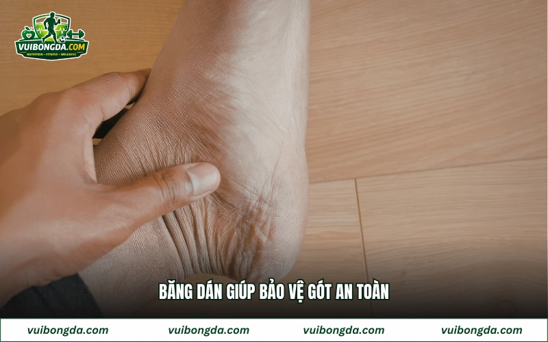 Băng dán giúp bảo vệ gót an toàn