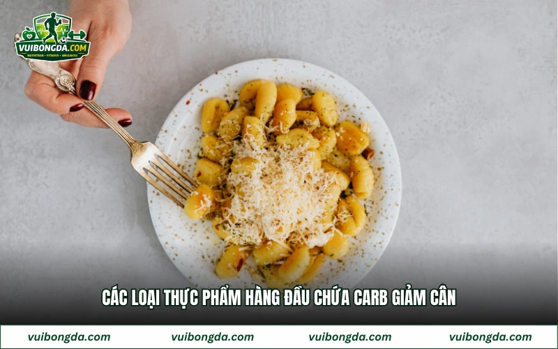 Các loại thực phẩm hàng đầu chứa carb giảm cân
