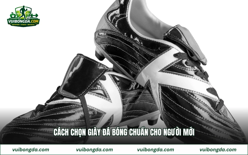 Cách chọn giày đá bóng chuẩn cho người mới