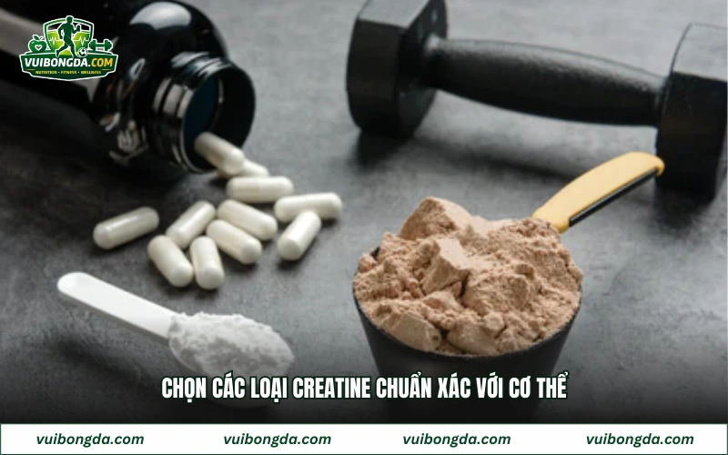 Chọn các loại creatine chuẩn xác với cơ thể