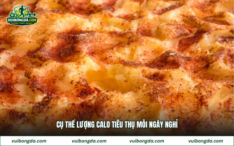 Cụ thể lượng calo tiêu thụ mỗi ngày nghỉ