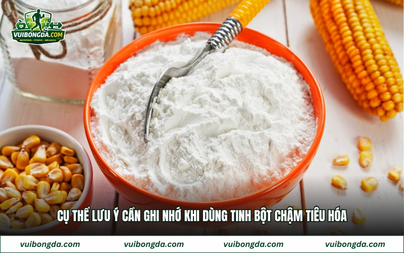 Cụ thể lưu ý cần ghi nhớ khi dùng tinh bột chậm tiêu hóa