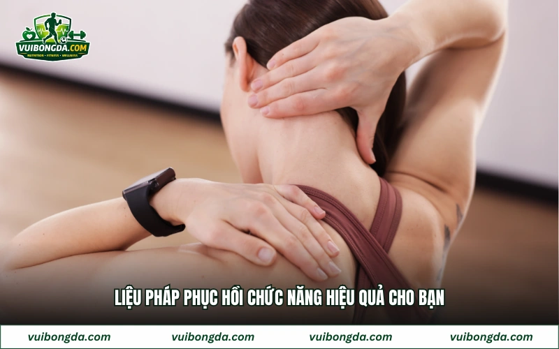 Liệu pháp phục hồi chức năng hiệu quả cho bạn