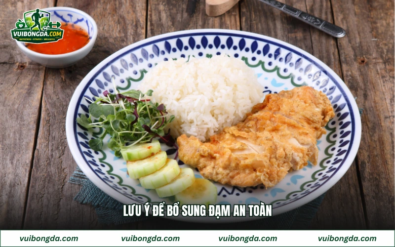 Lưu ý để bổ sung đạm an toàn