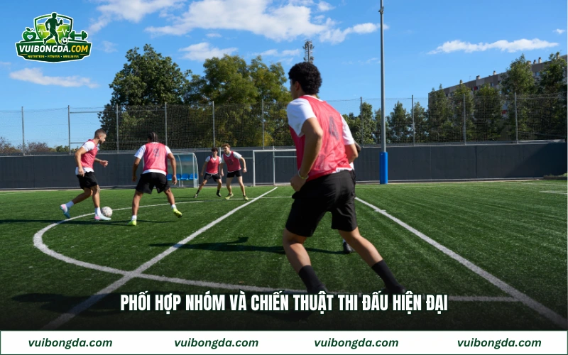 Phối hợp nhóm và chiến thuật thi đấu hiện đại