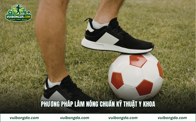 Phương pháp làm nóng chuẩn kỹ thuật y khoa