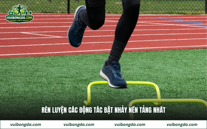 Rèn luyện các động tác bật nhảy nền tảng nhất