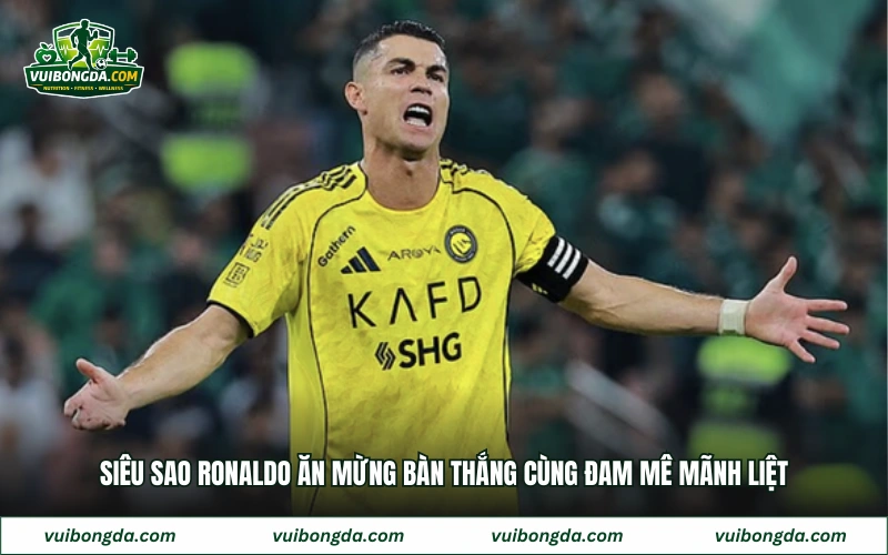 Siêu sao Ronaldo ăn mừng bàn thắng cùng đam mê mãnh liệt