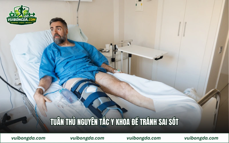 Tuân thủ nguyên tắc y khoa để tránh sai sót